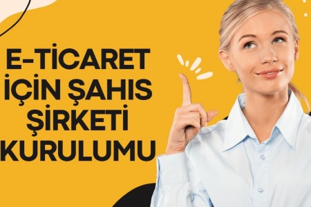 E-ticaret için şahıs sirketi kurulumu