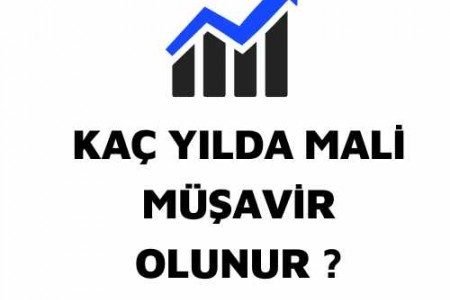 Kaç Yılda Mali Müşavir Olunur ?