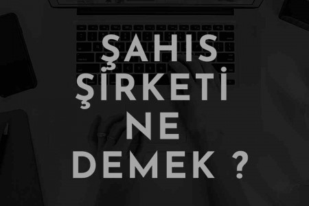 Şahıs Şirketi Ne Demek